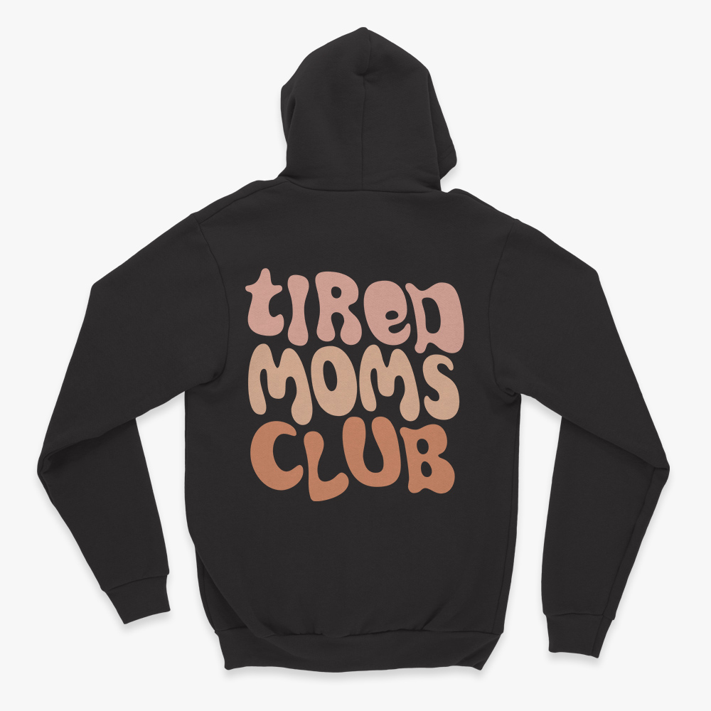 Hoodie "Tired Moms Club"