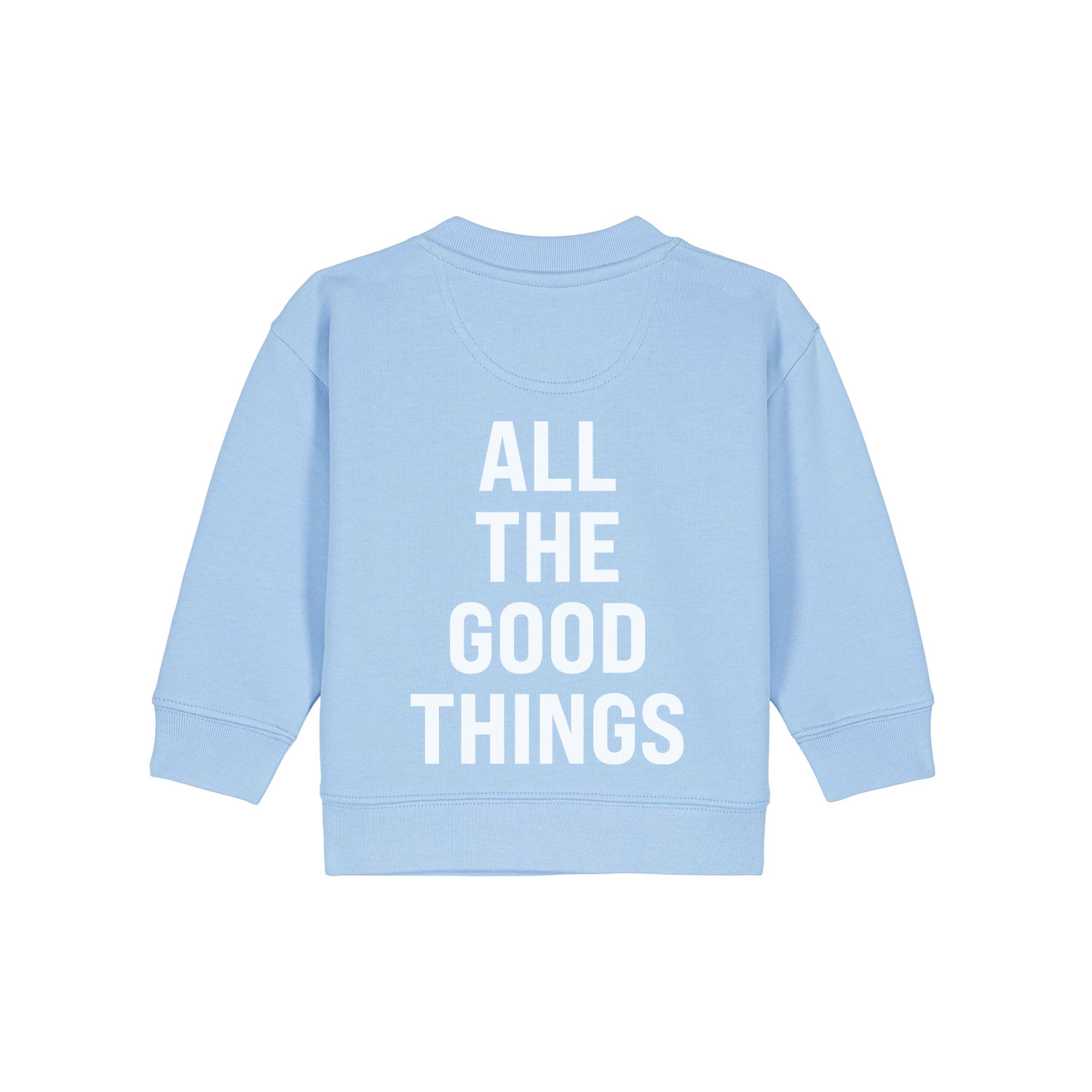 Baby Sweatshirt “ALL THE GOOD THINGS” 85% Bio-Baumwolle 15% recyceltes Polyester